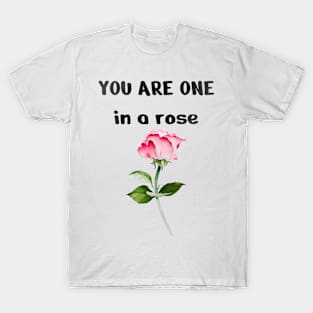 One In A rose, Cute Funny Rose T-Shirt